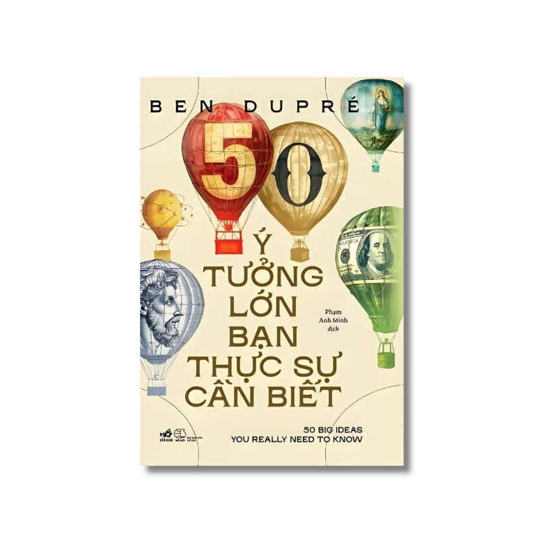 50 ý tưởng lớn bạn thật sự cần biết - Ben Dupré 729502