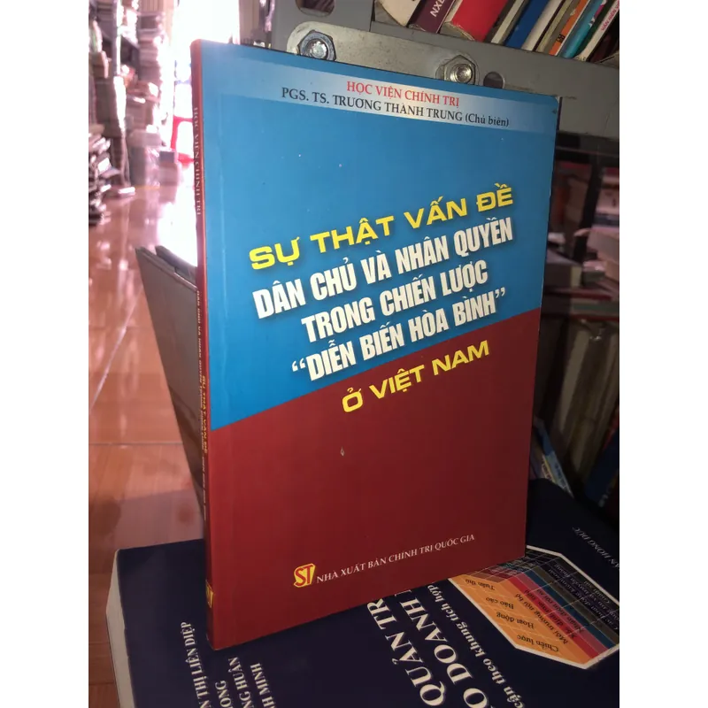 Sự thật vấn đề dan chủ và nhân quyền trong chiến lược “diễn biến hoà bình” ở Việt Nam 722968