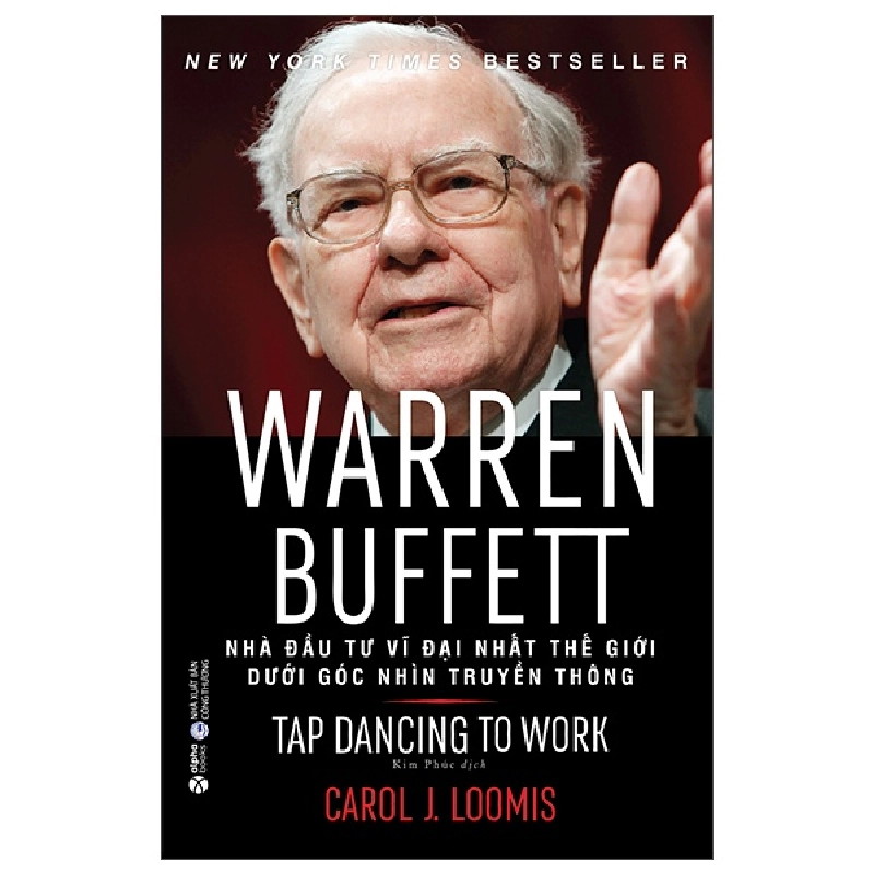 Warren Buffett - Nhà Đầu Tư Vĩ Đại Nhất Thế Giới Dưới Góc Nhìn Truyền Thông - Carol J. Loomis 294577