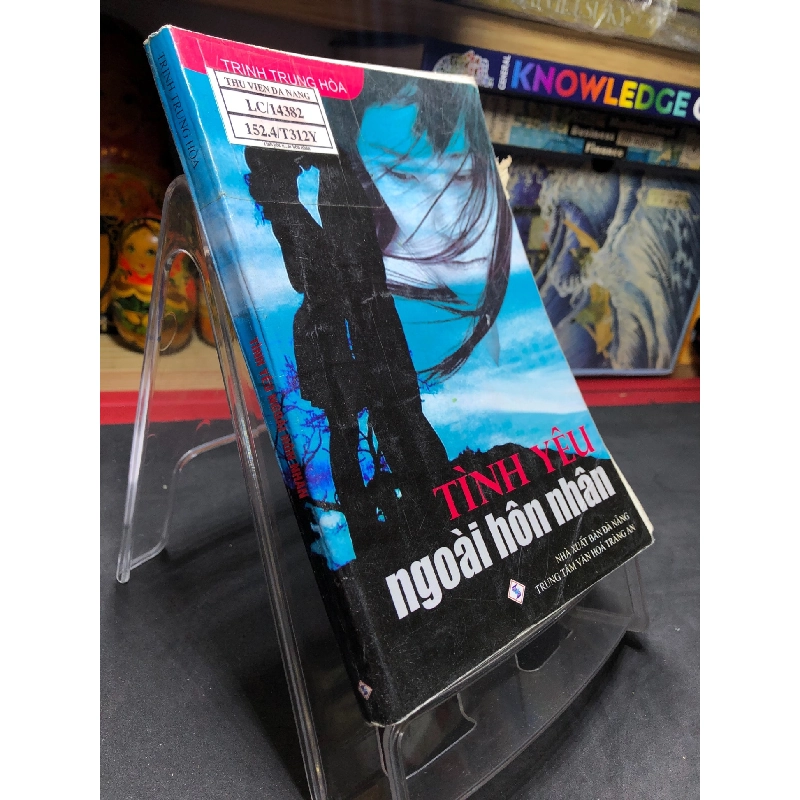 Tình yêu ngoài hôn nhân 2011 mới 60% ố bẩn nhẹ bụng xấu Trịnh Trung Hòa HPB0906 SÁCH VĂN HỌC 915072