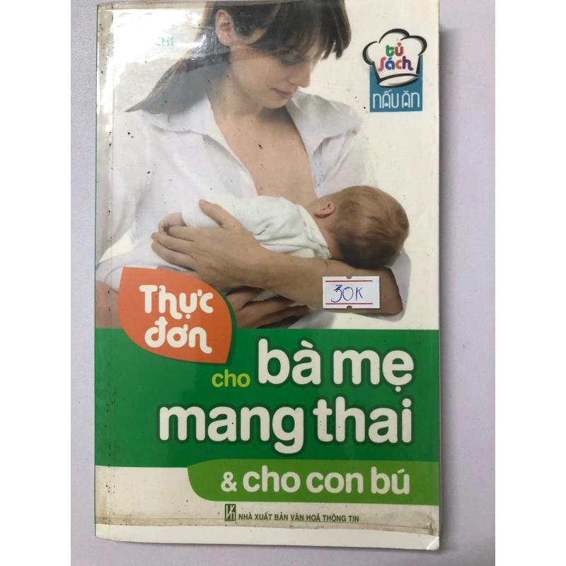 THỰC ĐƠN CHO BÀ MẸ MANG THAI & CHO CON BÚ - 223 trang , nxb: 2014 316841