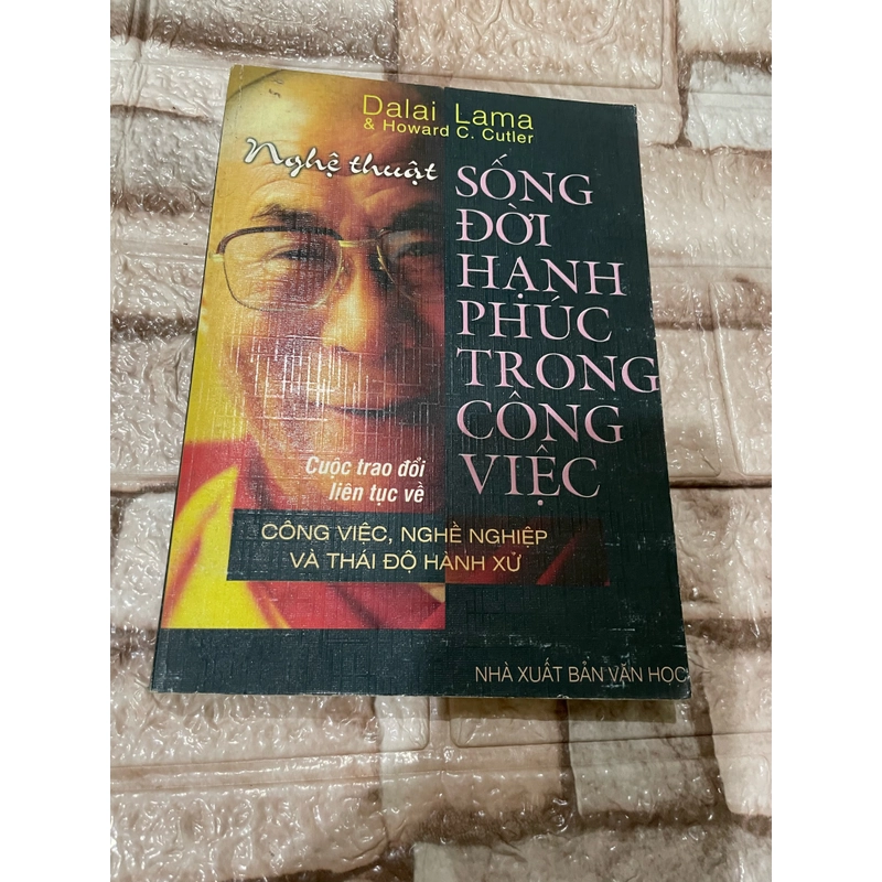 Dalai Lama (Đạt Lai Lạt ma) : Đời sống hạnh phúc trong công việc 454937