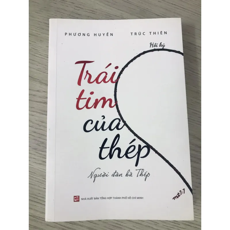 TRÁI TIM CỦA THÉP - Hồi ký Trần Thị Liên - CEO Ngọc Biển Steel 706927