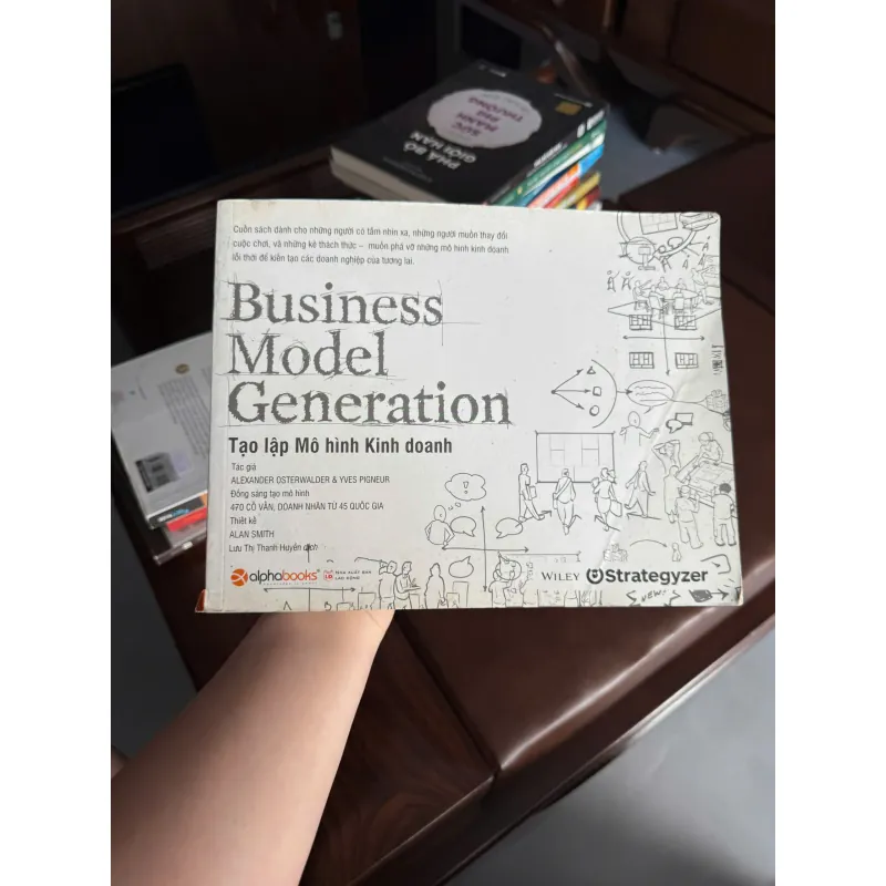 BUSINESS MODEL GENERATION – TẠO LẬP MÔ HÌNH KINH DOANH | Sách kinh doanh kinh điển- K4 1023604