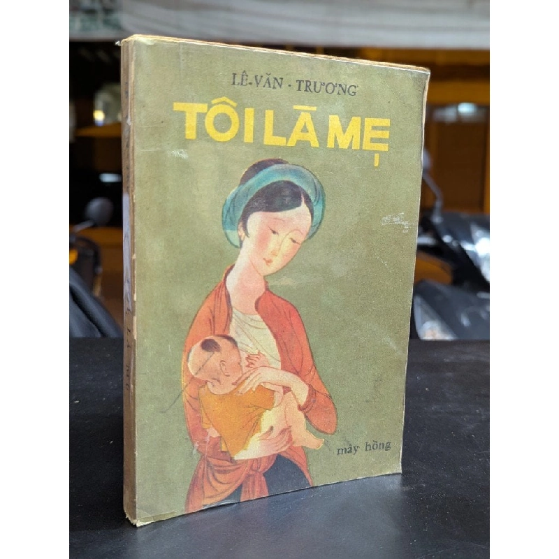 Tôi là mẹ - Lê Văn Trương 362943