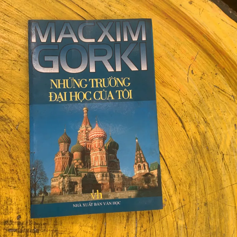 COMBO MAXIM GORKY: THỜI THƠ ẤU- NGƯỜI MẸ- NHỮNG TRƯỜNG ĐẠI HỌC CỦA TÔI- NHỮNG CUỘC PHIÊU L 744793