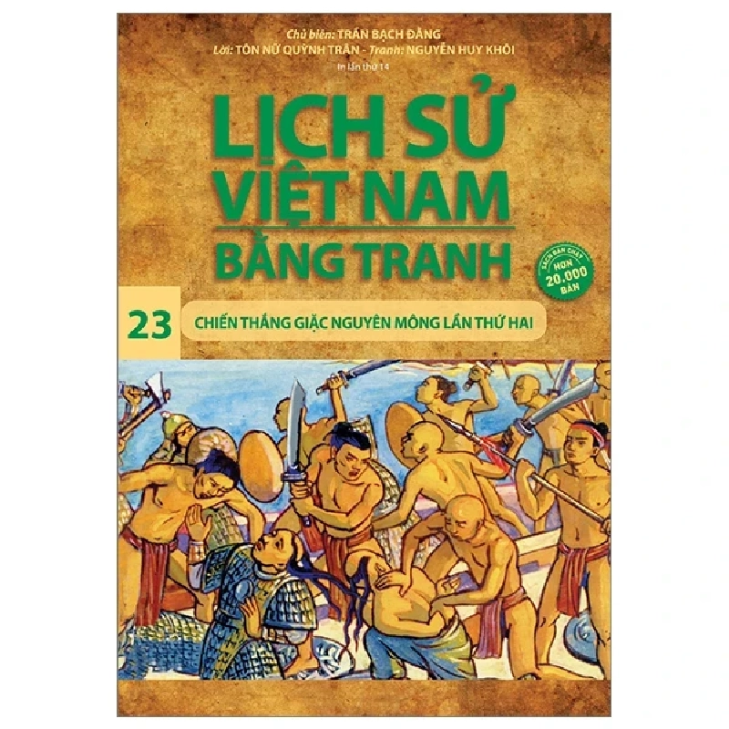 Lịch Sử Việt Nam Bằng Tranh - Tập 23: Chiến Thắng Giặc Nguyên Mông Lần Thứ Hai - Trần Bạch Đằng, Tôn Nữ Quỳnh Trân, Nguyễn Huy Khôi (Mới 100%) Lịch sử, địa lí Việt Nam, NXB Trẻ - SÁCH ĐẠI HỌC 483922