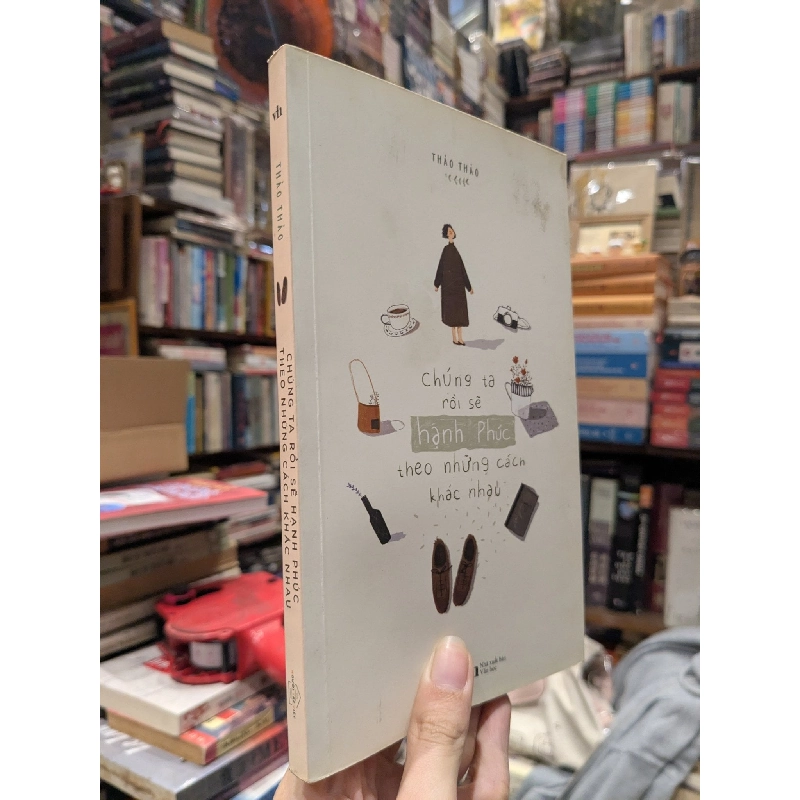 Chúng Ta Rồi Sẽ Hạnh Phúc Theo những Cách Khác Nhau - Thảo Thảo 138926