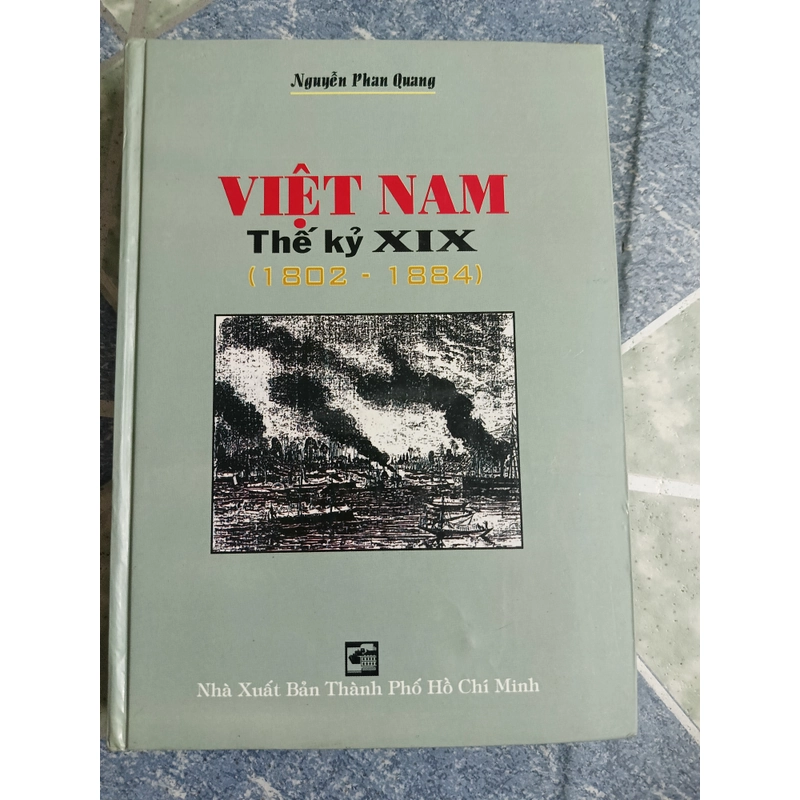 Việt Nam thế kỷ XIX ( 1802 - 1884) - Nguyễn Phan Quang 533855