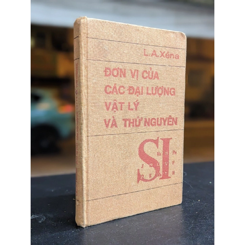 Đơn vị của các đại lượng vật lý và thứ nguyên - L. A. Xêna 400936