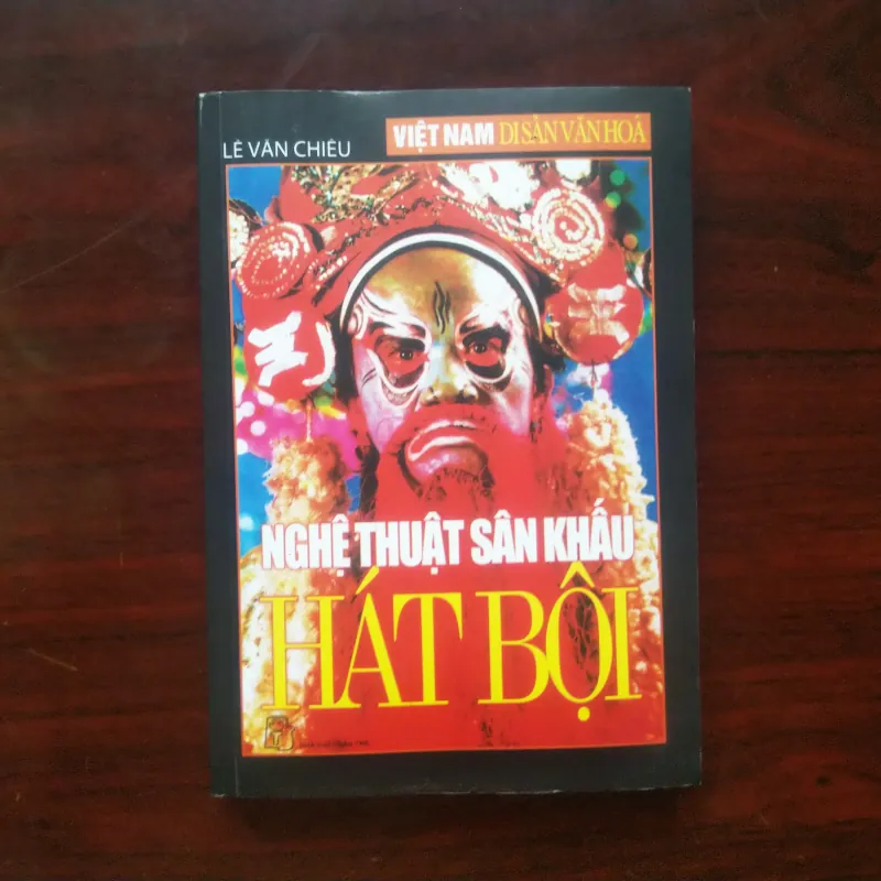 [Sách Văn Hóa] Nghệ Thuật Sân Khấu Hát Bội - Việt Nam Di Sản Văn Hóa 994626