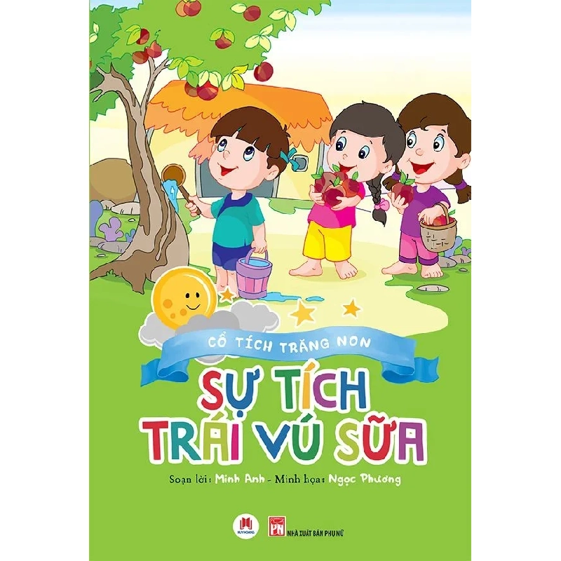 Cổ tích trăng non - Sự tích trái vú sữa (HH) Mới 100% HCM.PO Độc quyền - Thiếu nhi 349449