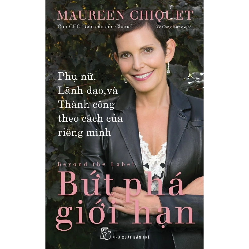 Bứt Phá Giới Hạn - Phụ Nữ, Lãnh Đạo, Và Thành Công Theo Cách Của Riêng Mình - Maureen Chiquet ASB.PO Oreka-Blogmeo120125 375987