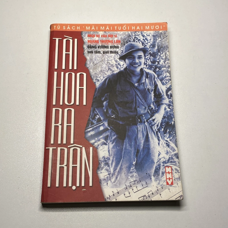 TÀI HOA RA TRẬN, NHẬT KÝ LIỆT SĨ HOÀNG THƯỢNG LÂN (XB 2005) 474095