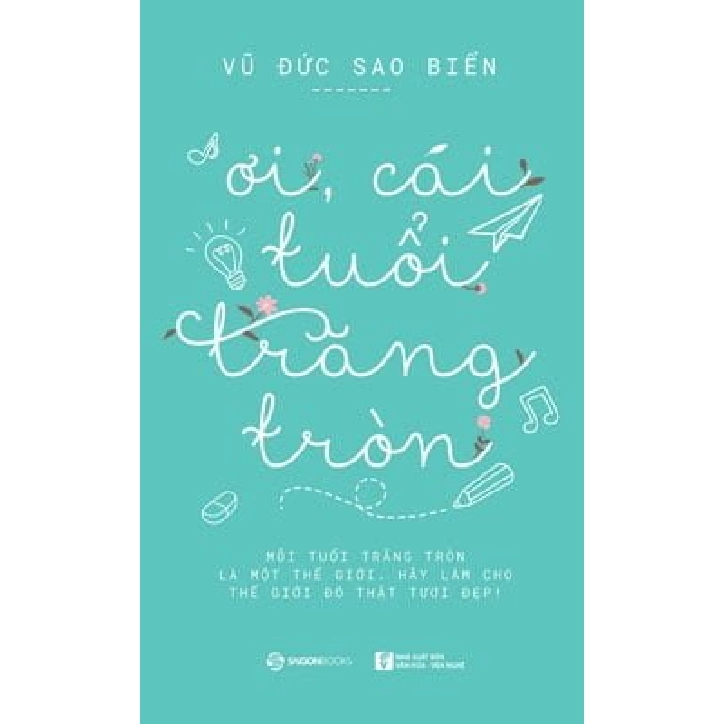 Ơi, cái tuổi trăng tròn - Vũ Đức Sao Biển2018 New 100% HCM.PO Oreka-Blogmeo 30856