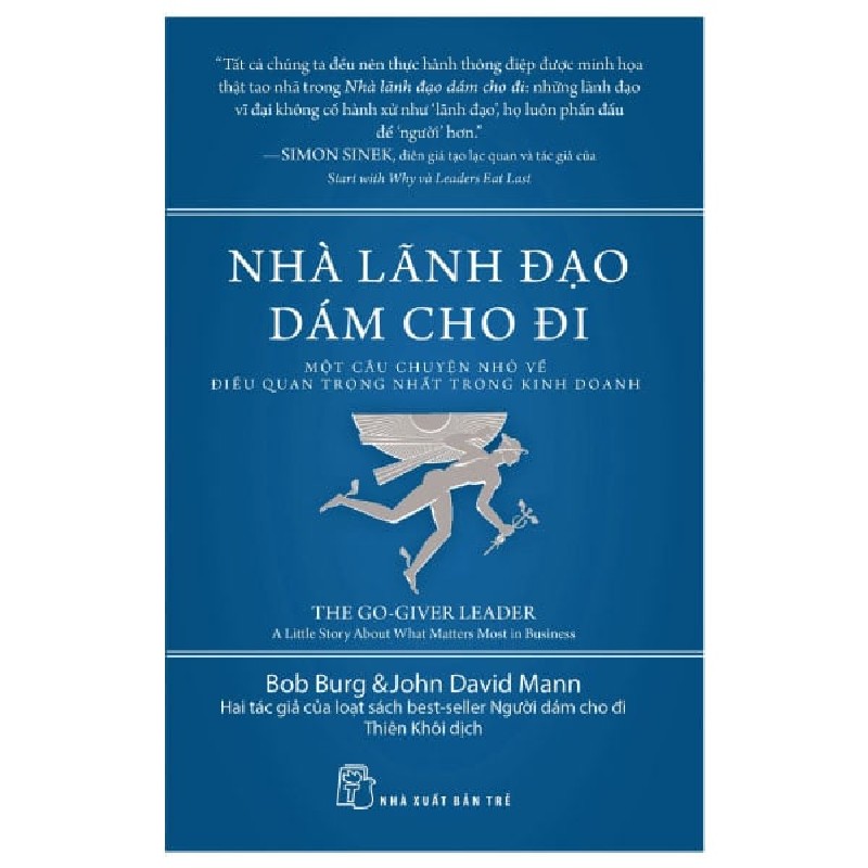 Nhà lãnh đạo dám cho đi - Một câu chuyện nhỏ về điều quan trọng nhất trong kinh doanh - Bob Burg, John David Mann 2022 New 100% HCM.PO 152537