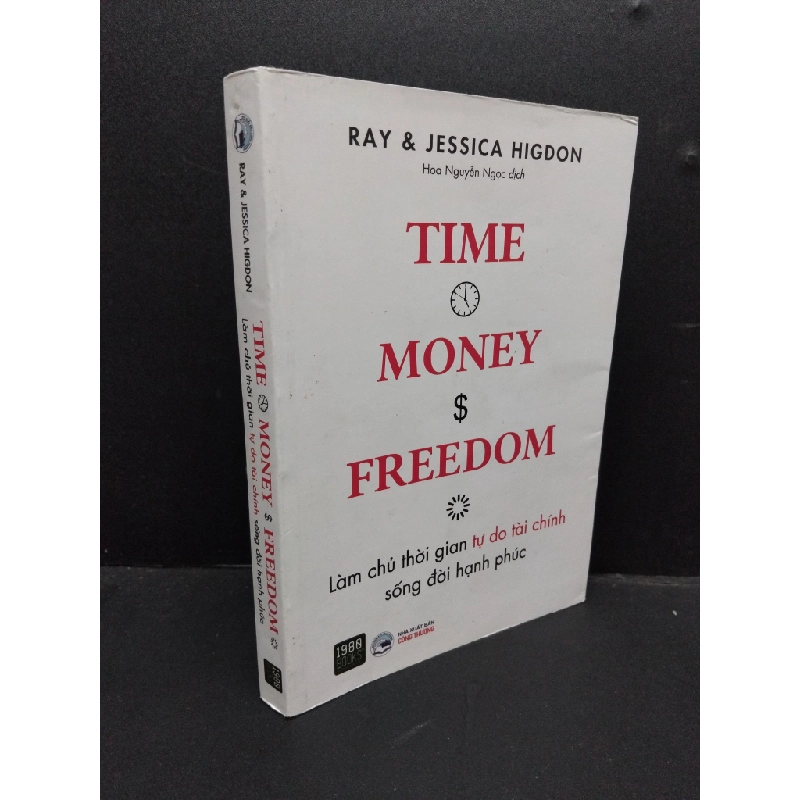 Time Money Freedom Làm Chủ Thời Gian Tự Do Tài Chính Sống Đời Hạnh Phúc mới 80% bẩn bìa nhẹ 2021 HCM2606 Ray & Jessica Higdon KỸ NĂNG 341278