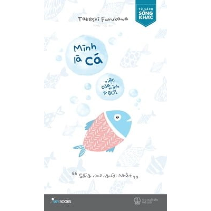 Mình Là Cá, Việc Của Mình Là Bơi - Takeshi Furukawa ASB.PO Oreka Blogmeo 230225 515285