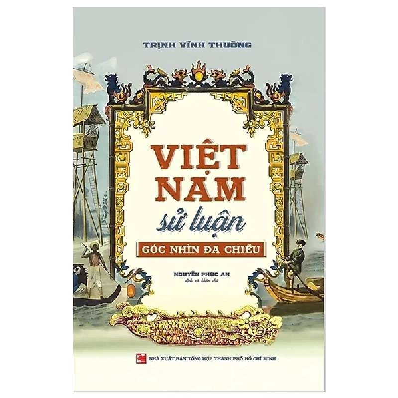 Việt Nam Sử Luận - Góc Nhìn Đa Chiều - Trịnh Vĩnh Thường 454884