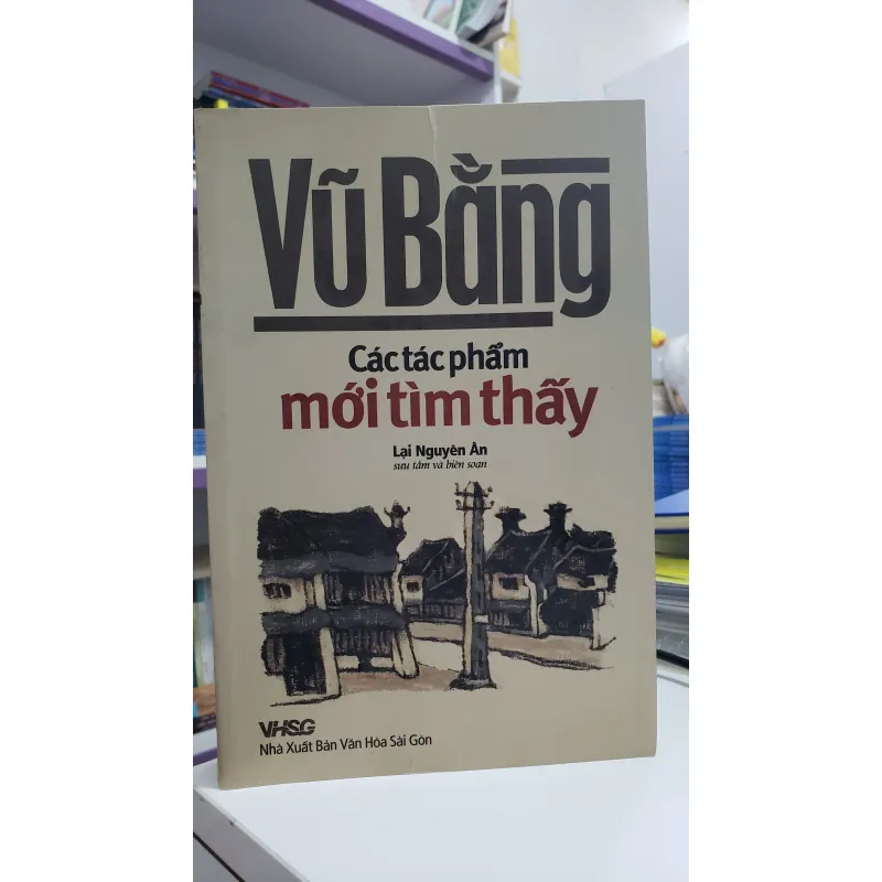 Sách Vũ Bằng - Các tác phẩm mới tìm thấy - Lại Nguyên An 712330