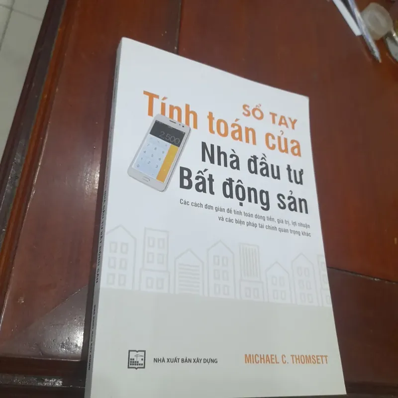 Michael C. Thomsett - SỔ TAY TÍNH TOÁN CỦA NHÀ ĐẦU TƯ BẤT ĐỘNG SẢN 598833