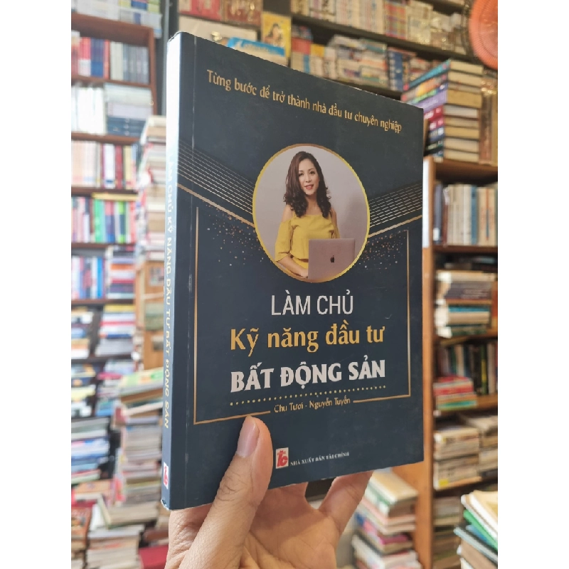 Làm Chủ Kỹ Năng Đầu Tư Bất Động Sản - Chu Tươi & Nguyễn Tuyến 328491