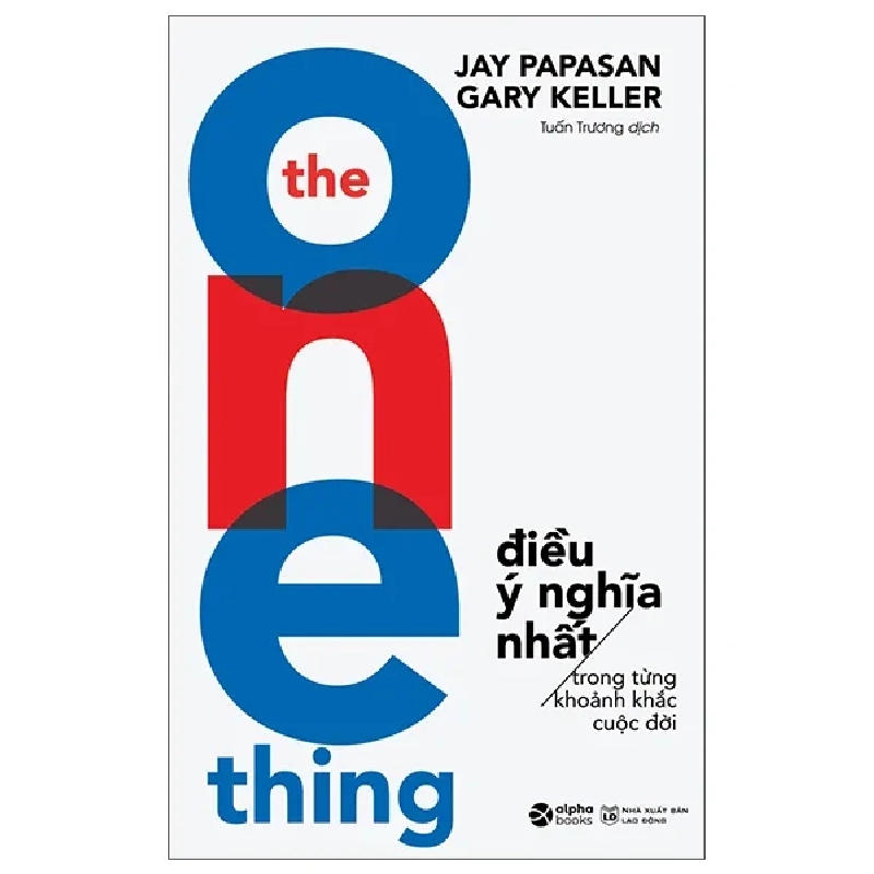 The One Thing - Điều Ý Nghĩa Nhất - Jay Papasan, Gary Keller 281720