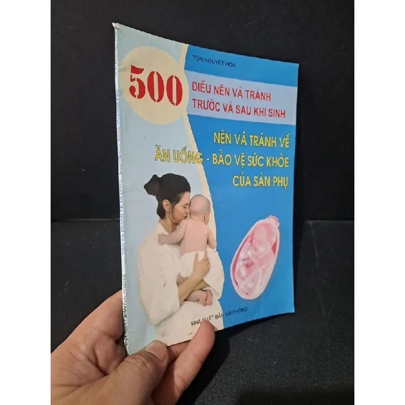 [Sách Cũ SCGR] 500 điều nên và tránh trước và sau khi sinh - Nên và tránh về ăn uống - bảo vệ sức khỏe của sản phụ mới 80% bẩn bìa, ố nhẹ, tróc gáy 2005 Tôn Nguyệt Hoa HCM1604 SỨC KHỎE - THỂ THAO 687836