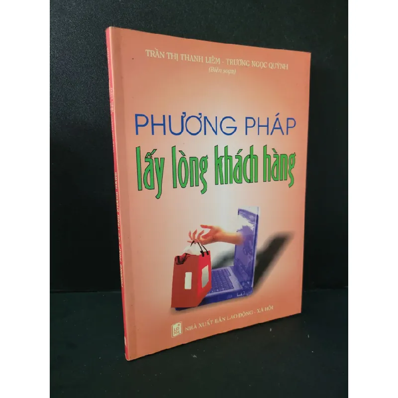 [Sách Cũ SCGR] Phương pháp lấy lòng khách hàng mới 90% bẩn nhẹ 2009 Trần Thị Thanh Liêm - Trương Ngọc Quỳnh HCM2104 MARKETING KINH DOANH 678544