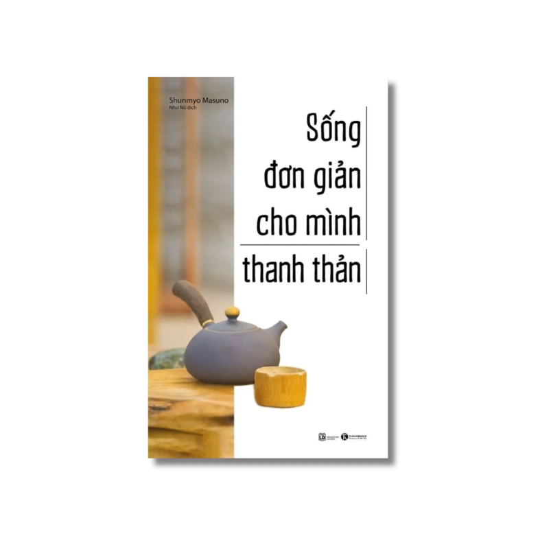 Sống đơn giản cho mình thanh thản - Shunmyo Masuno 725063