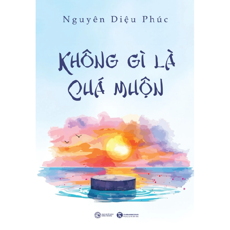 Không Gì Là Quá Muộn - Nguyên Diệu Phúc 333084