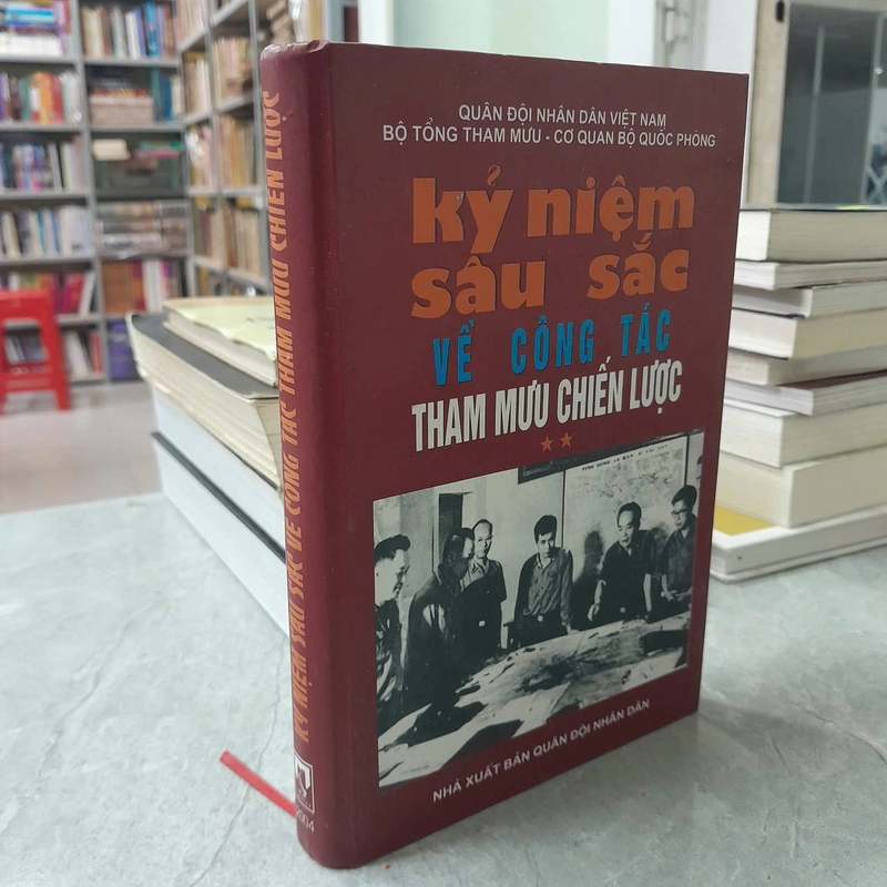 KỶ NIỆM SÂU SẮC VỀ CÔNG TÁC THAM MƯU CHIẾN LƯỢC 538965