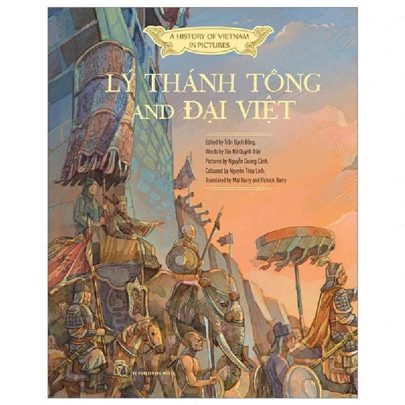 A History of Vietnam in Pictures (In Colour) - Lý Thánh Tông and Đại Việt (Bìa Cứng) - Trần Bạch Đằng, Tôn Nữ Quỳnh Trân, Nguyễn Quang Cảnh,Nguyễn Thùy Linh 285069