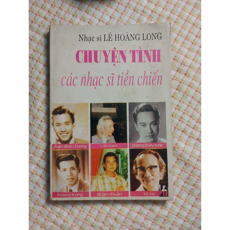 CHUYỆN TÌNH CÁC NHẠC SĨ TIỀN CHIẾN • Bản in năm 1996 763793