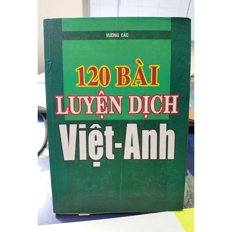 [Tiếng Anh căn bản] 120 Luyện dịch Việt Anh - Nâng cao tiếng Anh  1006986