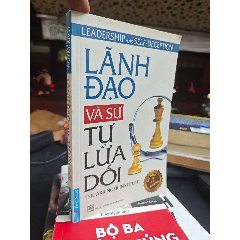 Lãnh Đạo Và Sự Tự Lừa Dối - Leadership And Self- Deception - The Arbinger Institute 121760