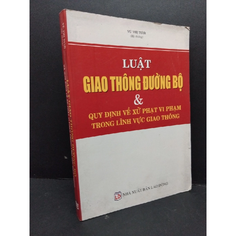 Luật giao thông đường bộ và quy định về xử phạt vi phạm trong lĩnh vực giao thông mới 80% ố bẩn nhẹ 2018 HCM2809 Vũ Thị Tươi GIÁO TRÌNH, CHUYÊN MÔN 297373