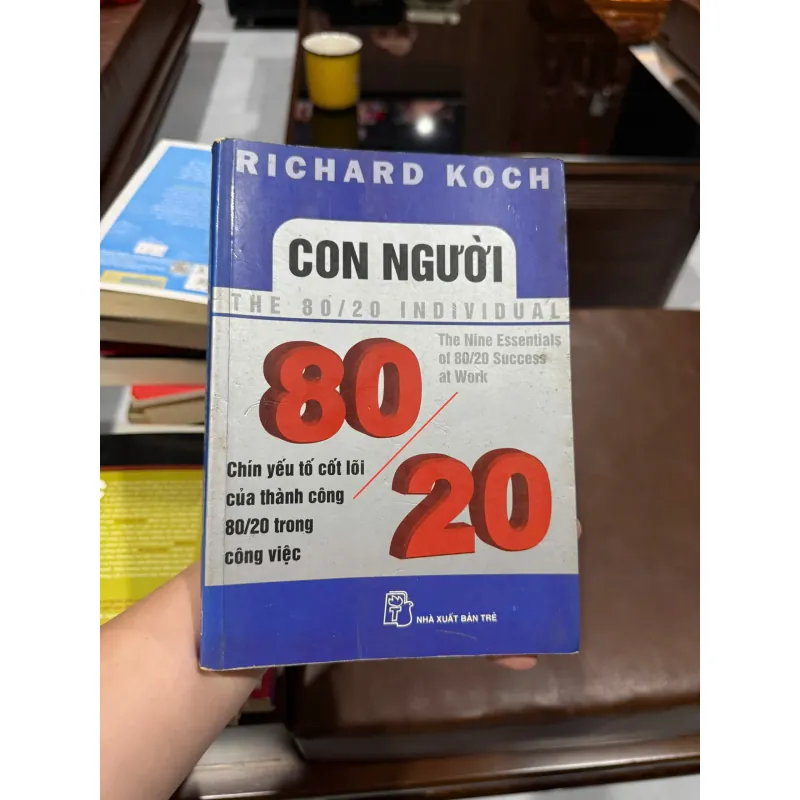 Con Người 80/20 – Richard Koch | Bí quyết thành công ít làm mà hiệu quả cao-K2 991534