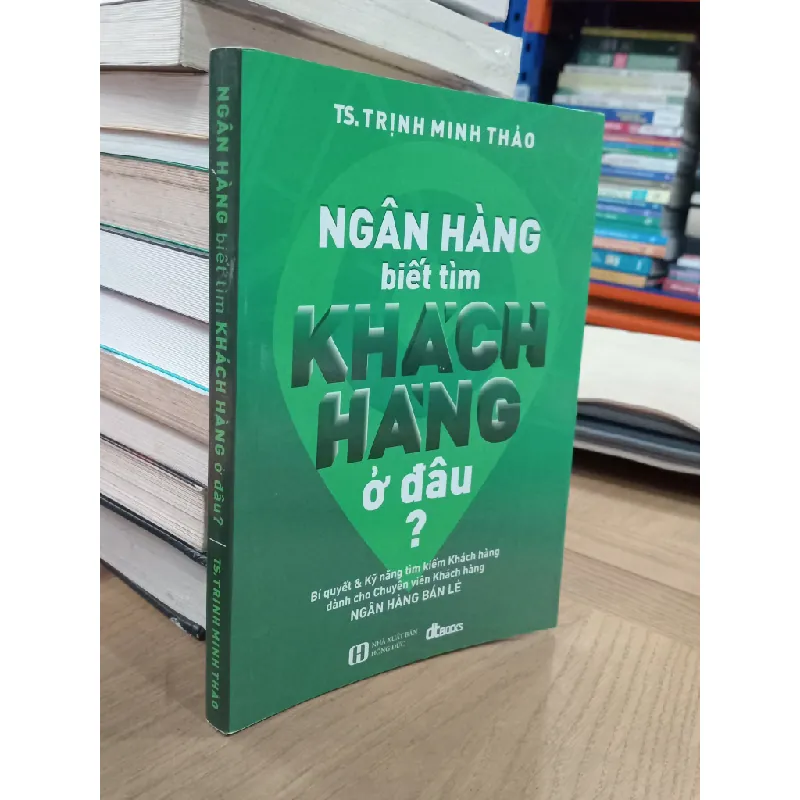 Ngân hàng biết tìm khách hàng ở đâu? - Trịnh Minh Thảo 495038
