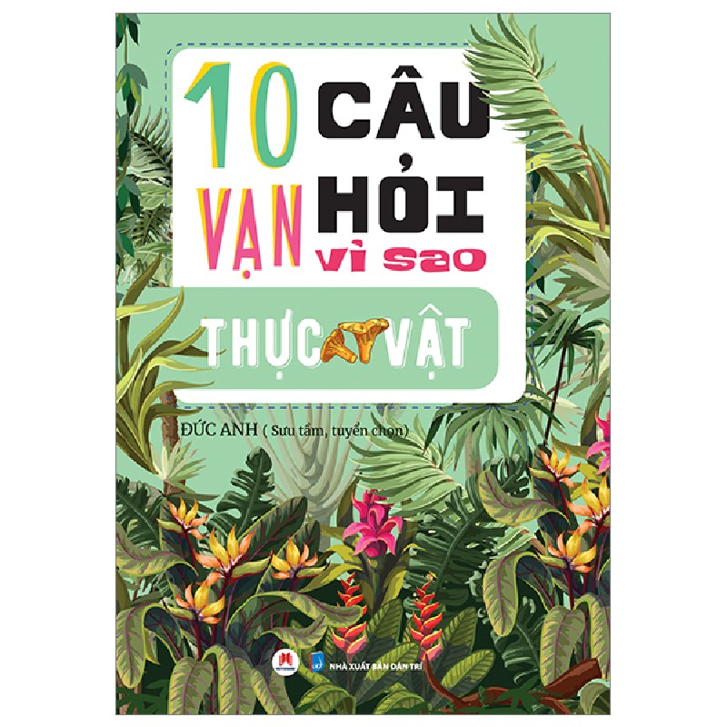 10 Vạn Câu Hỏi Vì Sao? - Thực Vật - Đức Anh 160614