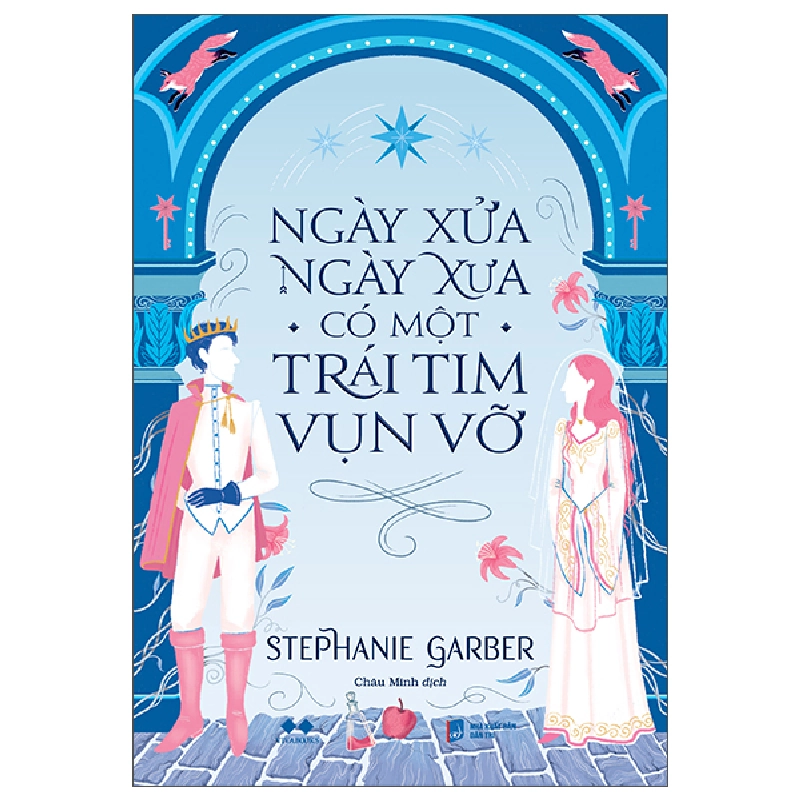 Ngày Xửa Ngày Xưa Có Một Trái Tim Vụn Vỡ (2025) - Stephanie Garber 700063