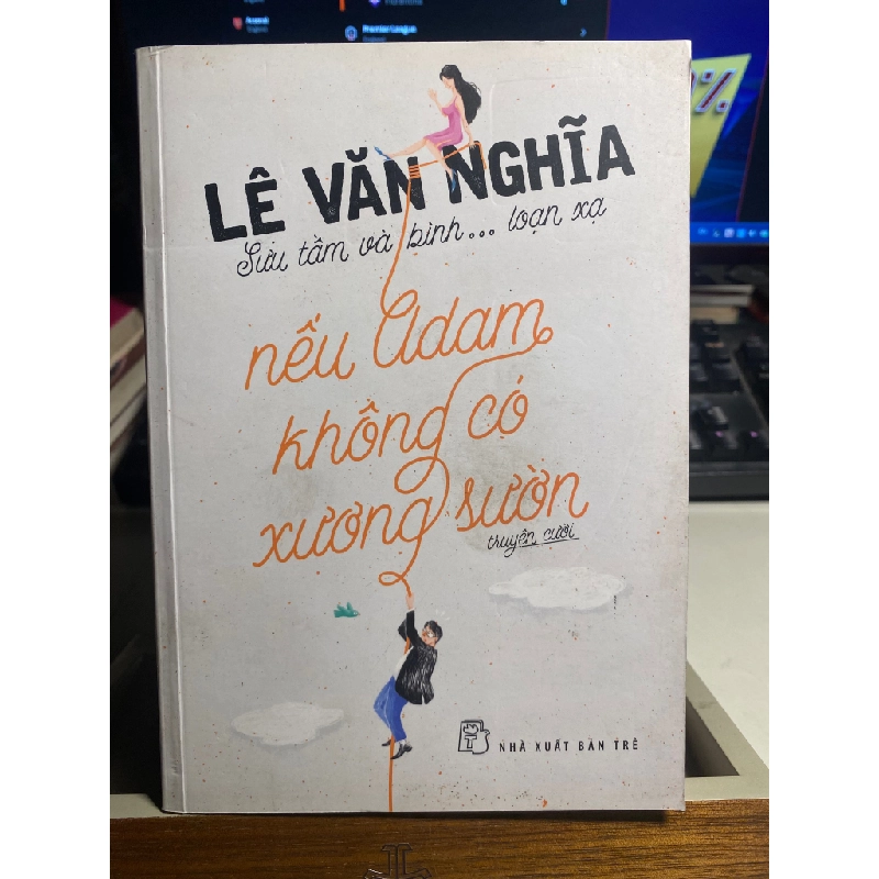 Nếu Adam không có xương sườn-Lê Văn Nghĩa -Nhà XB Trẻ 2016- Sách lưu kho chưa sử dụng,giấy xốp, có ố 405902