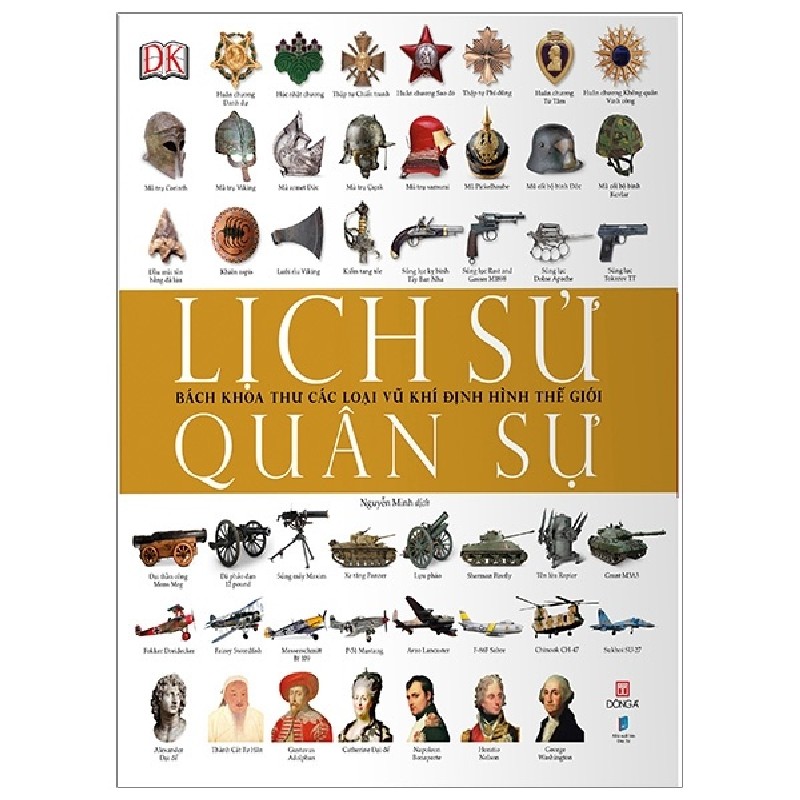 Lịch Sử Quân Sự - Bách Khoa Thư Các Loại Vũ Khí Định Hình Thế Giới (Bìa Cứng) - DK 70813