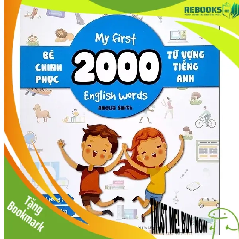 (TẶNG BOOKMARK) Bé Chinh Phục 2000 Từ Vựng Tiếng Anh - My First 2000 English Words - Amelia Smith Mới 100% RBK.ASB2503 939400