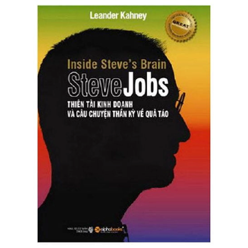 Steve Jobs Thiên Tài Gàn Dở Và Câu Chuyện Thần Kỳ - Leander Kahney ASB.PO Oreka Blogmeo 230225 516030