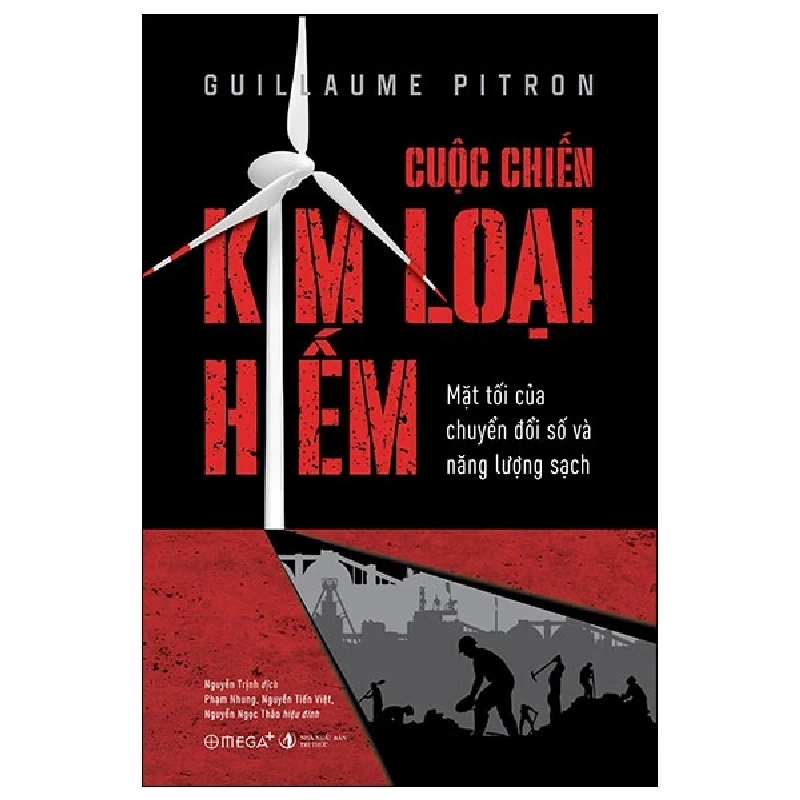 Cuộc Chiến Kim Loại Hiếm - Mặt Tối Của Chuyển Đổi Số Và Năng Lượng Sạch - Guillaume Pitron 444595