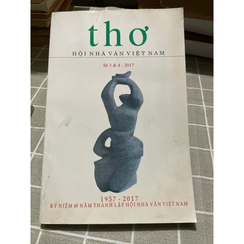 TẠP CHÍ THƠ - KỶ NIỆM 60 NĂM THÀNH LẬP HỘI NHÀ VĂN VIỆT NAM 556847