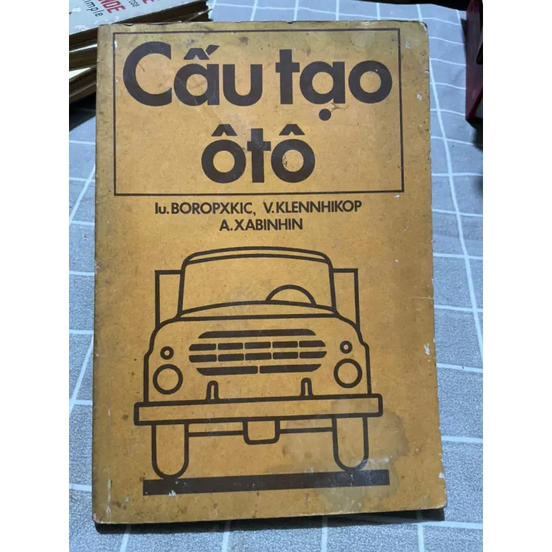 CẤU TẠO Ô TÔ - DỊCH TỪ TIẾNG NGA - lu. BOROPXKIC, V.KLENNHIKOP A.XABINHIN 556906