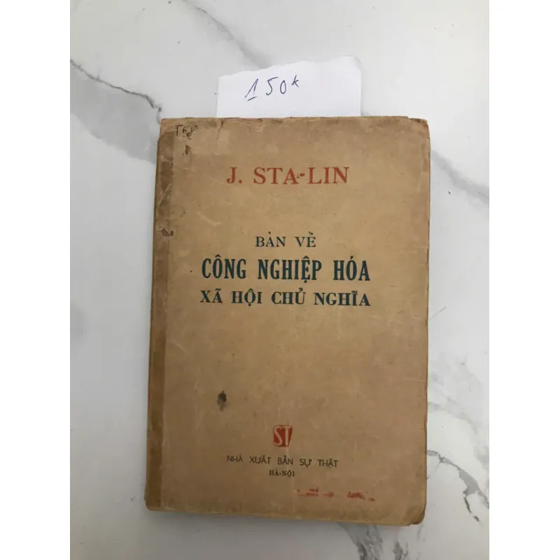 BÀN VỀ CÔNG NGHIỆP HÓA XÃ HỘI CHỦ NGHĨA - J. STA-LIN 607017