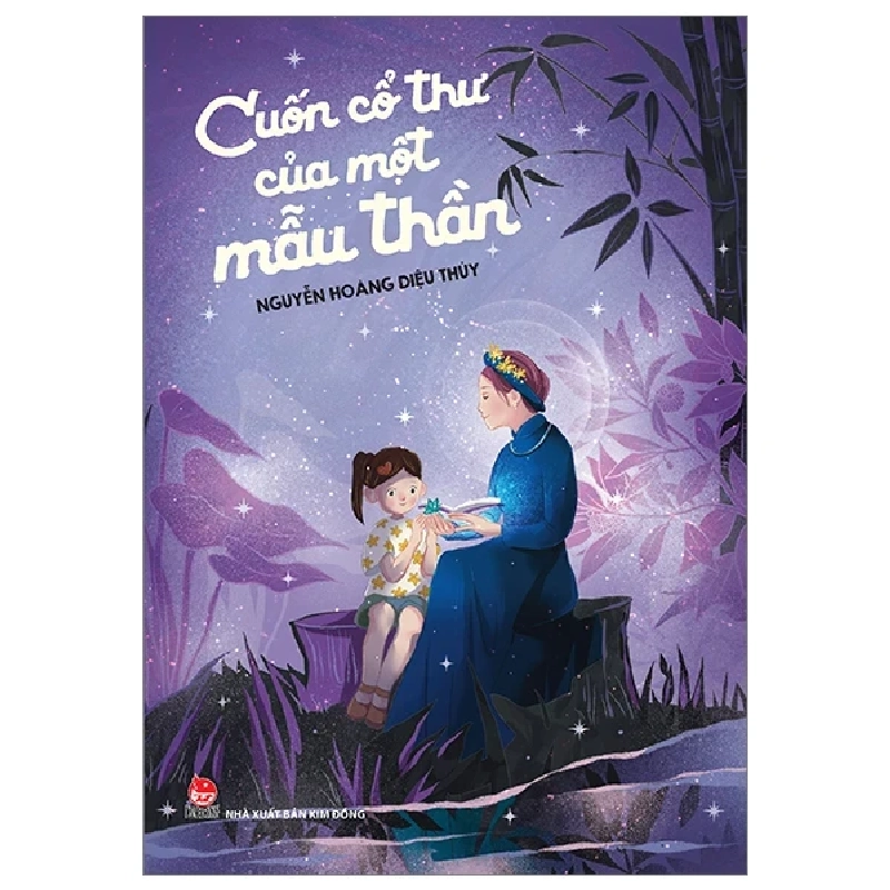 Cuốn Cổ Thư Của Một Mẫu Thần - Nguyễn Hoàng Diệu Thủy (Mới 100%) Truyện thiếu nhi, NXB Kim Đồng - SÁCH ĐẠI HỌC 484135